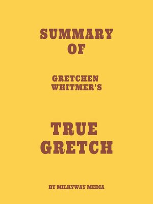 cover image of Summary of Gretchen Whitmer's True Gretch